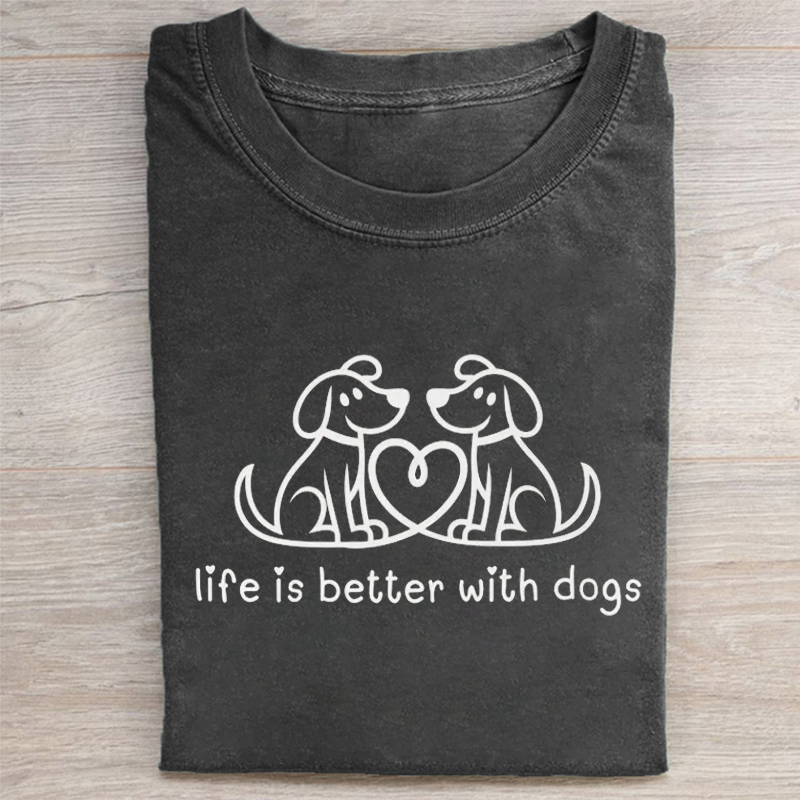 "Life Is Better With Dogs" T-shirt