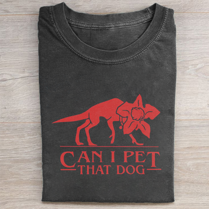 Can I Pet That Dog T-shirt