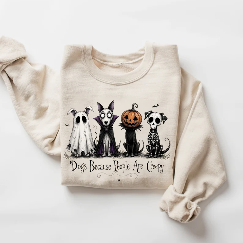 Dogs Because People Are Creepy Sweatshirt