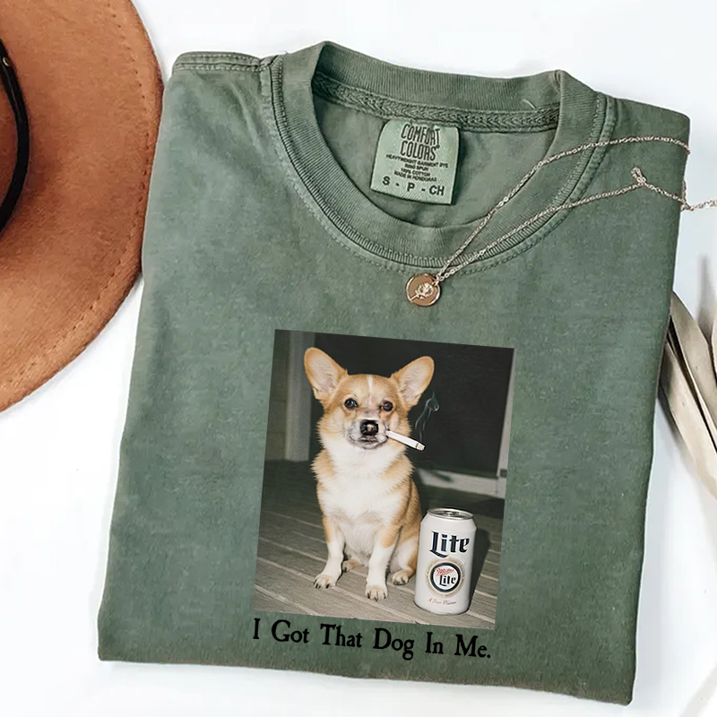I Got That Dog In Me Corgi T-shirt