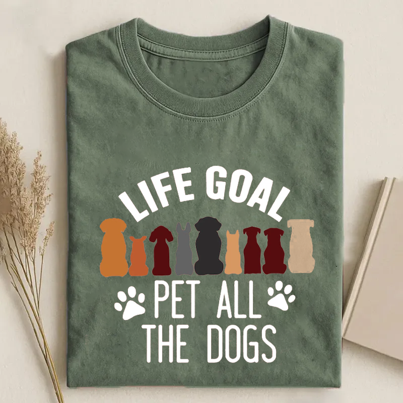 Life Goal Pet All The Dogs T-shirt