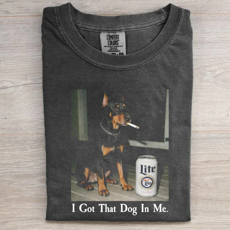 I Got That Dog In Me Doberman T-shirt