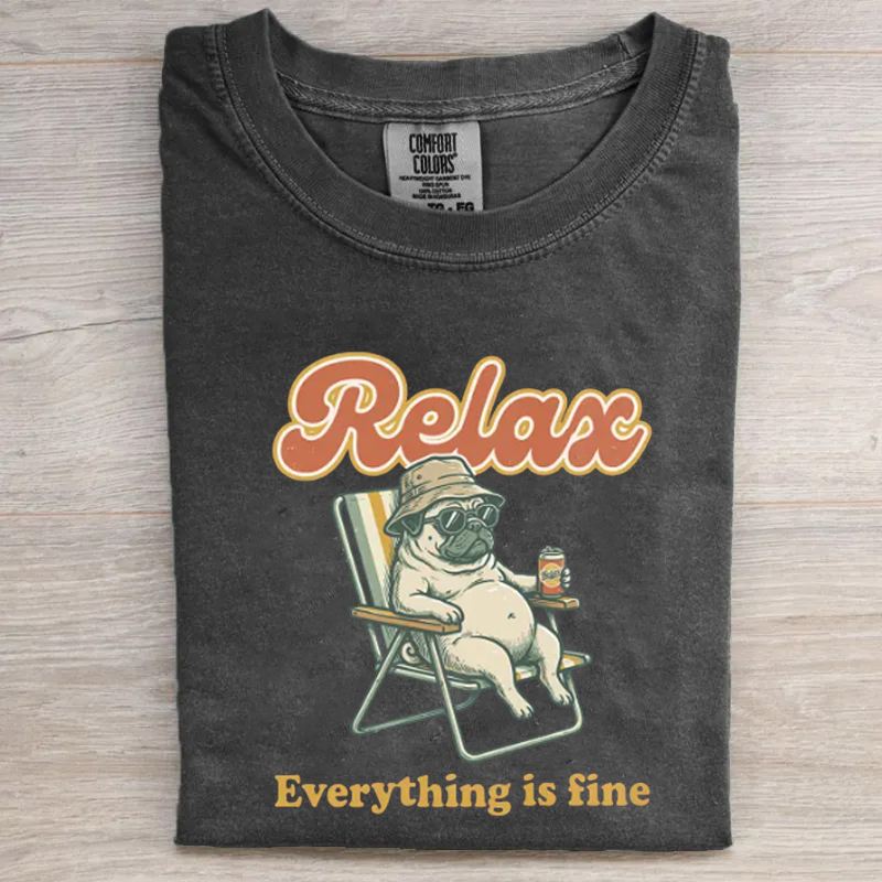 Relax Everything Is Fine T-shirt