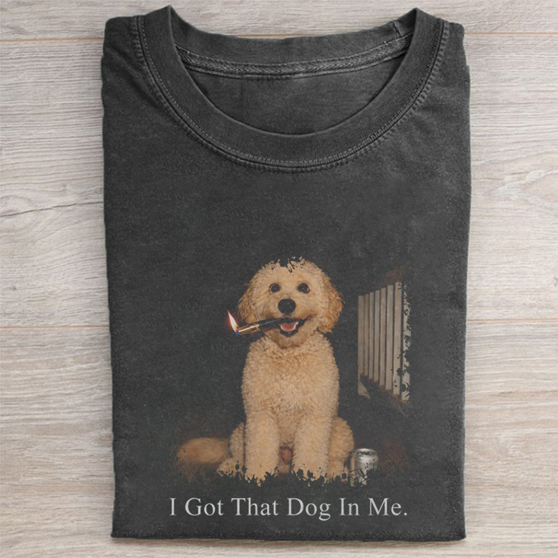 I Got That Dog In Me T-shirt
