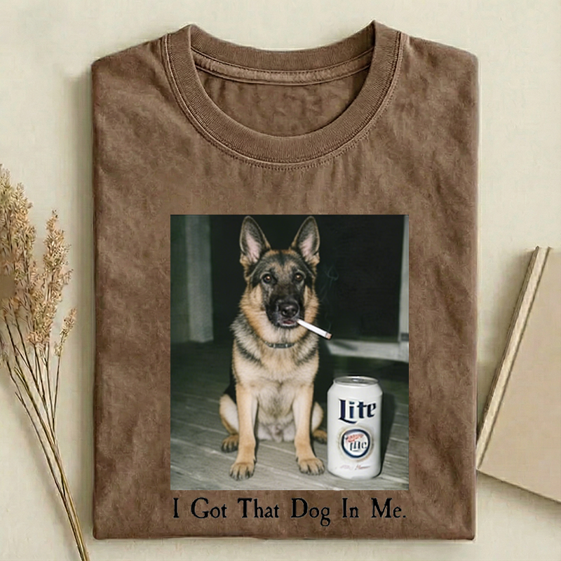 I Got That Dog In Me German shepherd T-shirt