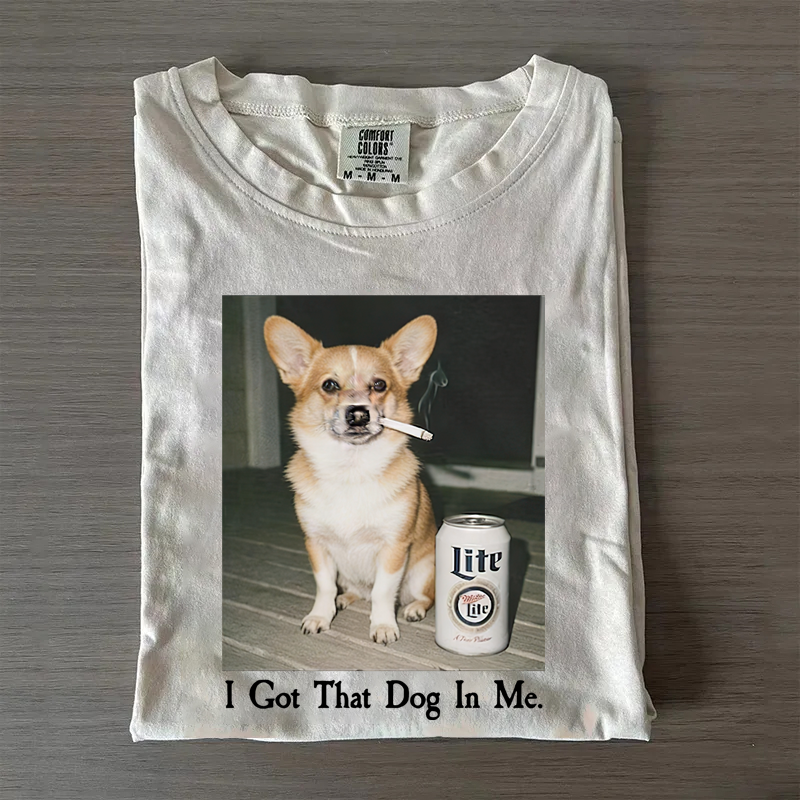 I Got That Dog In Me Corgi T-shirt