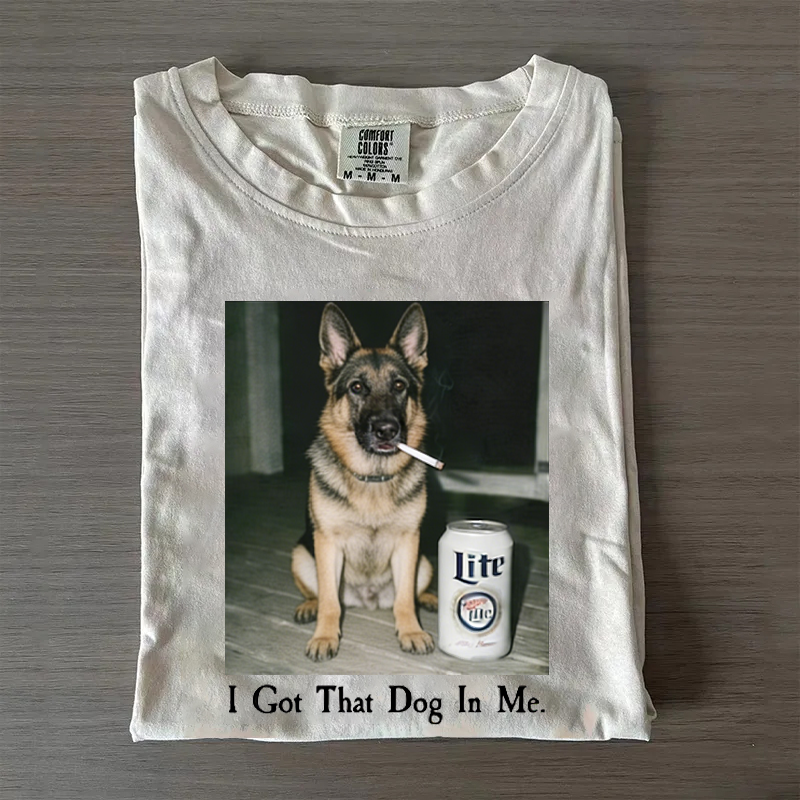 I Got That Dog In Me German shepherd T-shirt