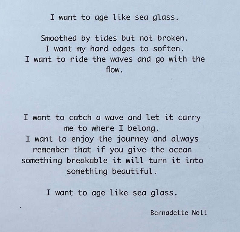  I want to age like Sea Glass poem Art