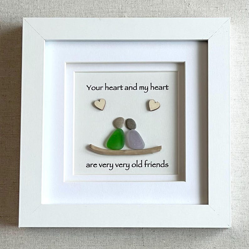 Sea Glass Friendship Art "Your heart and my heart are very very old friends" 