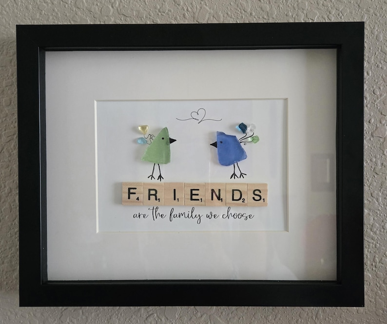 Handmade Sea Glass art. "Friends are the Family we Choose"