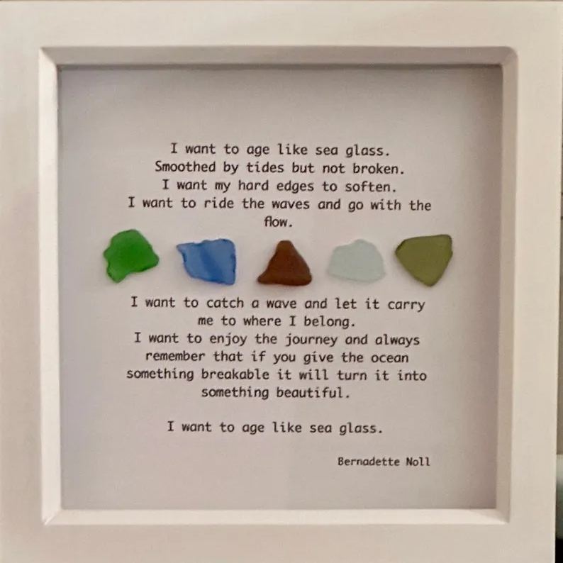Sea Glass Picture I want to age like Sea Glass poem by Bernadette Noll