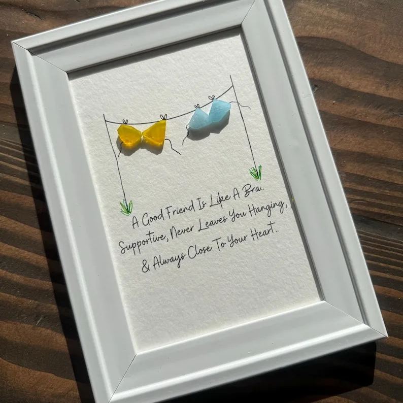 Good friends are like bras, Beach Decor, Bar Decor, Housewarming Gift, Christmas, Best Friend, Holiday, Sister, Girlfriends, Seaglass Art