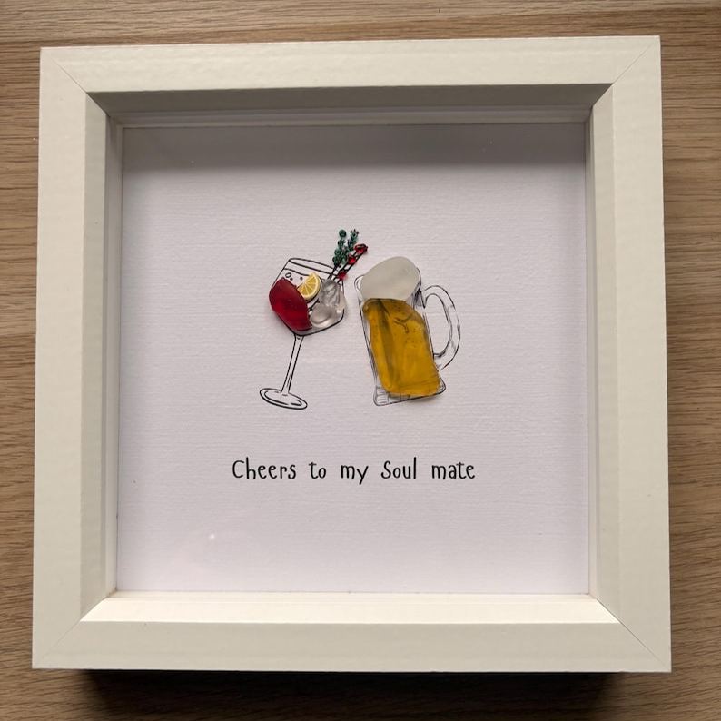 Cheers to my soul mate sea glass art