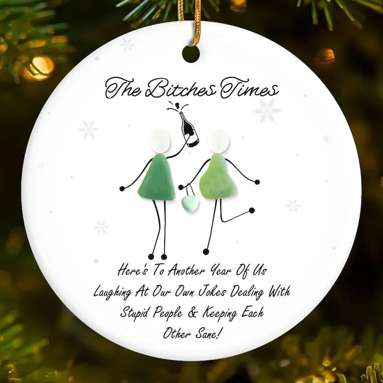 The B*tches Times Sea Glass Ornament 