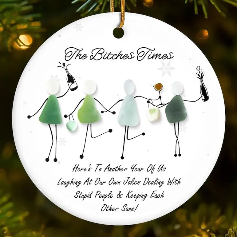 The B*tches Times Sea Glass Ornament 