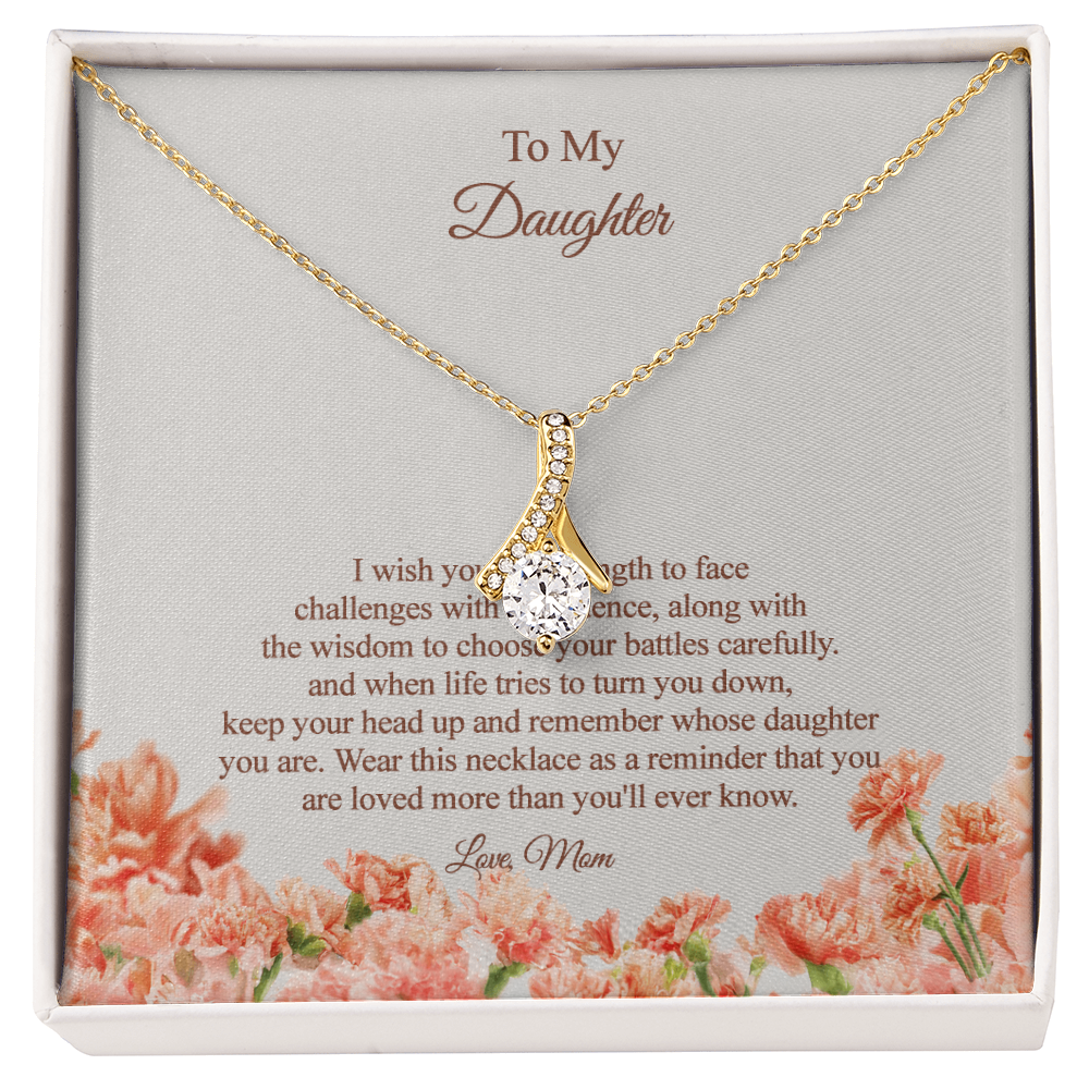 To my Daughter - from mum - I wish you the strength and wisdom