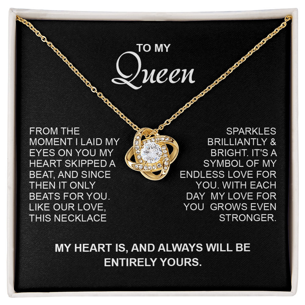 To my Queen - My heart will always be entirely yours