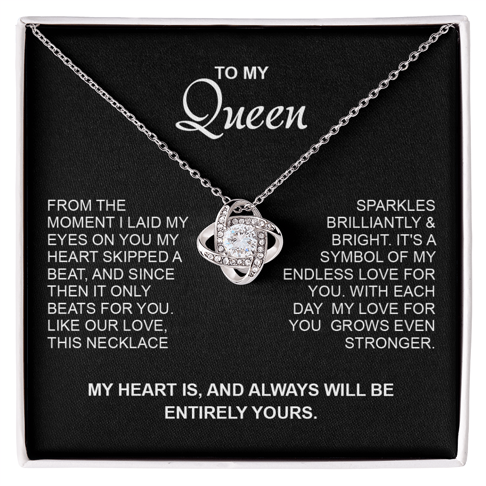 To my Queen - My heart will always be entirely yours