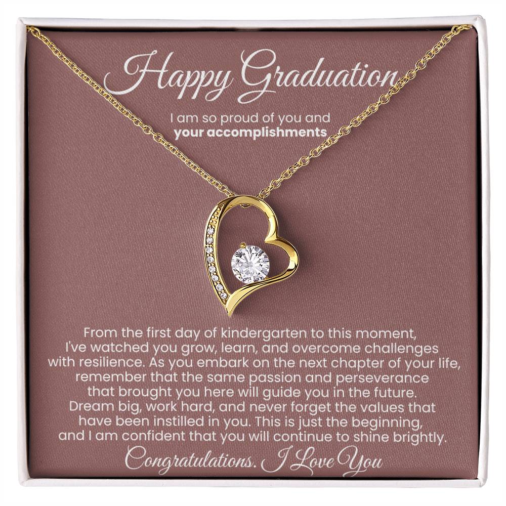 Happy Graduation, I am so proud of you and your accomplishments