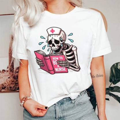 Humor How To Be A Nurse T-Shirt