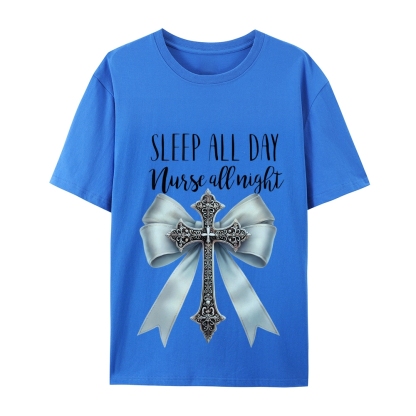 Sleep All Day Nurse All Night T-Shirt