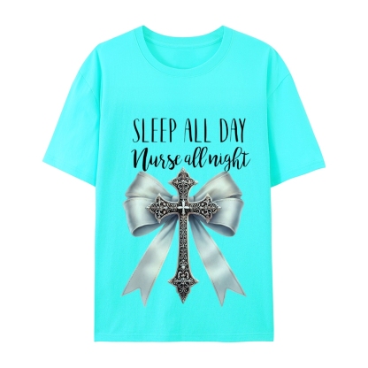 Sleep All Day Nurse All Night T-Shirt