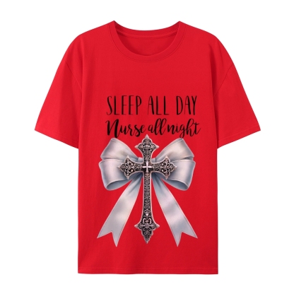 Sleep All Day Nurse All Night T-Shirt