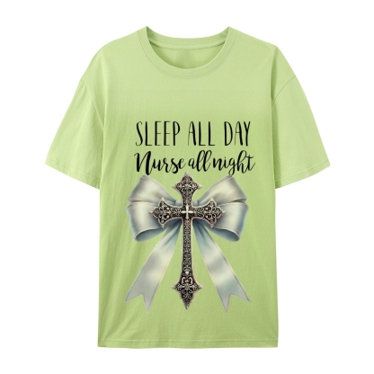 Sleep All Day Nurse All Night T-Shirt