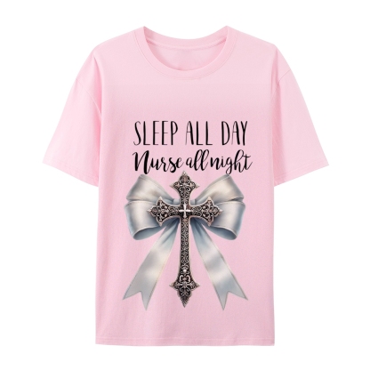 Sleep All Day Nurse All Night T-Shirt