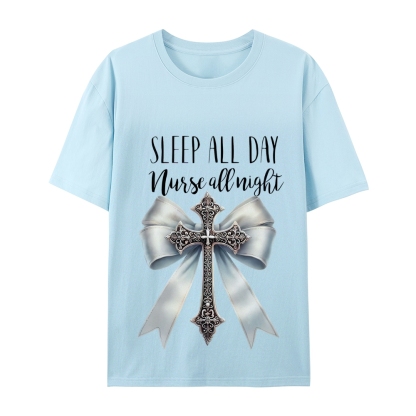 Sleep All Day Nurse All Night T-Shirt