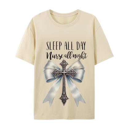 Sleep All Day Nurse All Night T-Shirt