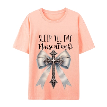 Sleep All Day Nurse All Night T-Shirt