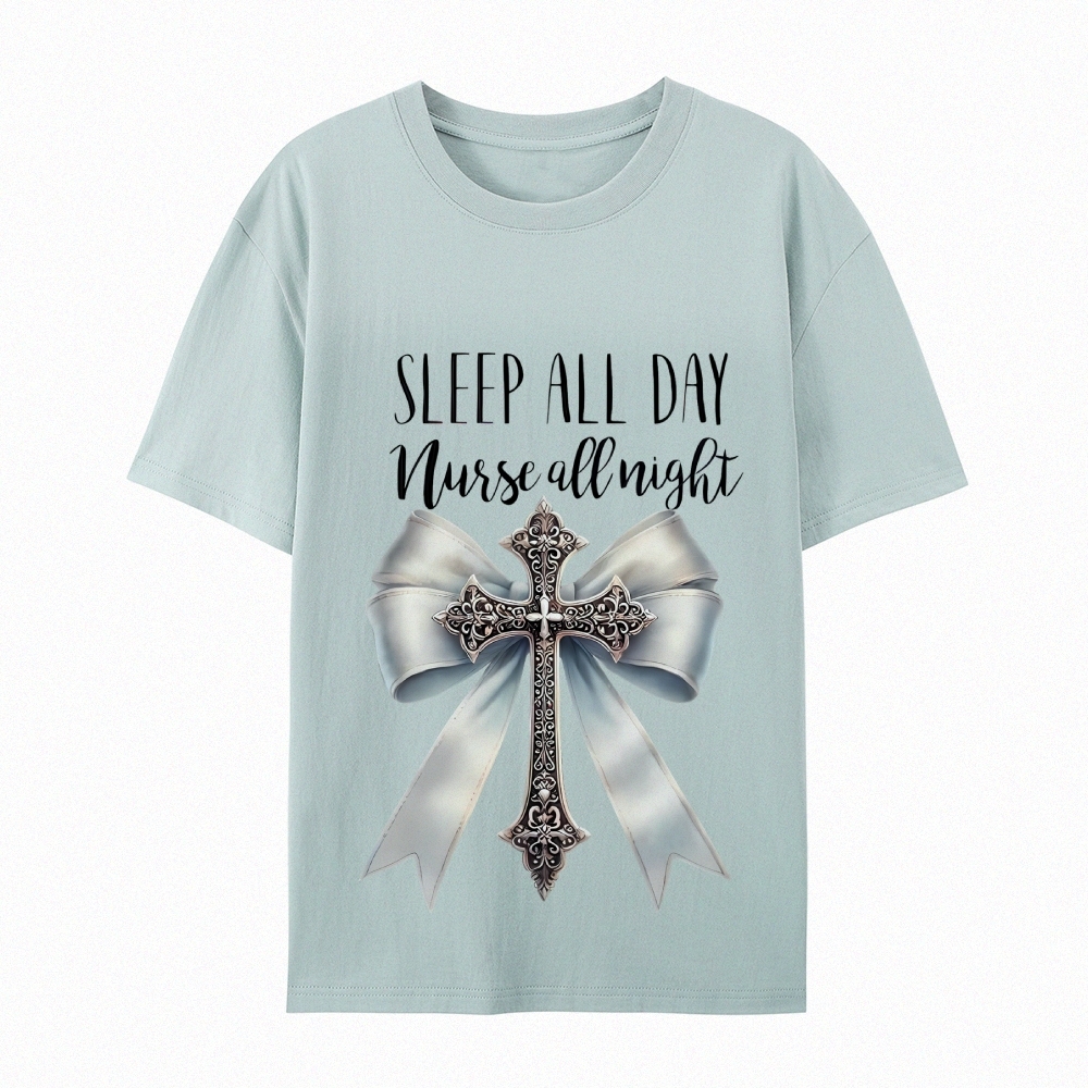 Sleep All Day Nurse All Night T-Shirt