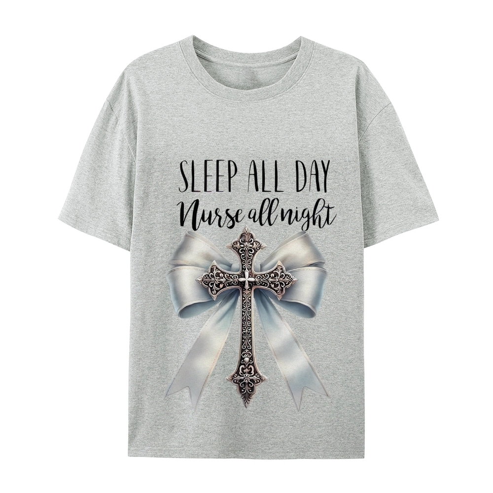 Sleep All Day Nurse All Night T-Shirt