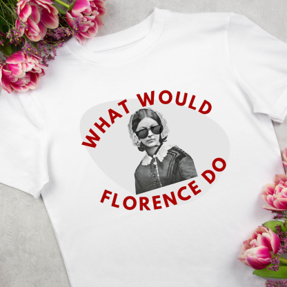What Would Florence Do T-Shirt For Nurse