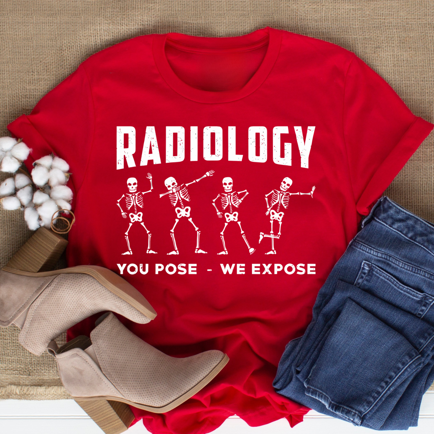 Radiology You Pose We Expose Technologist X-Ray T-Shirt