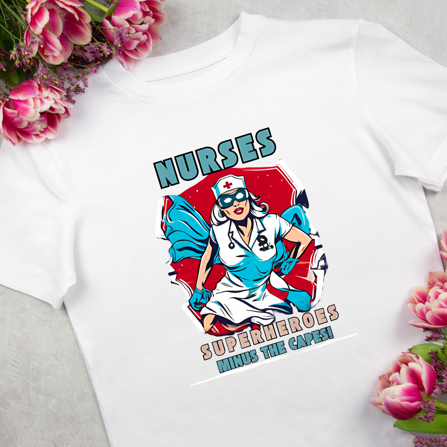 Nurses Are Superheroes T-Shirt for Nurses