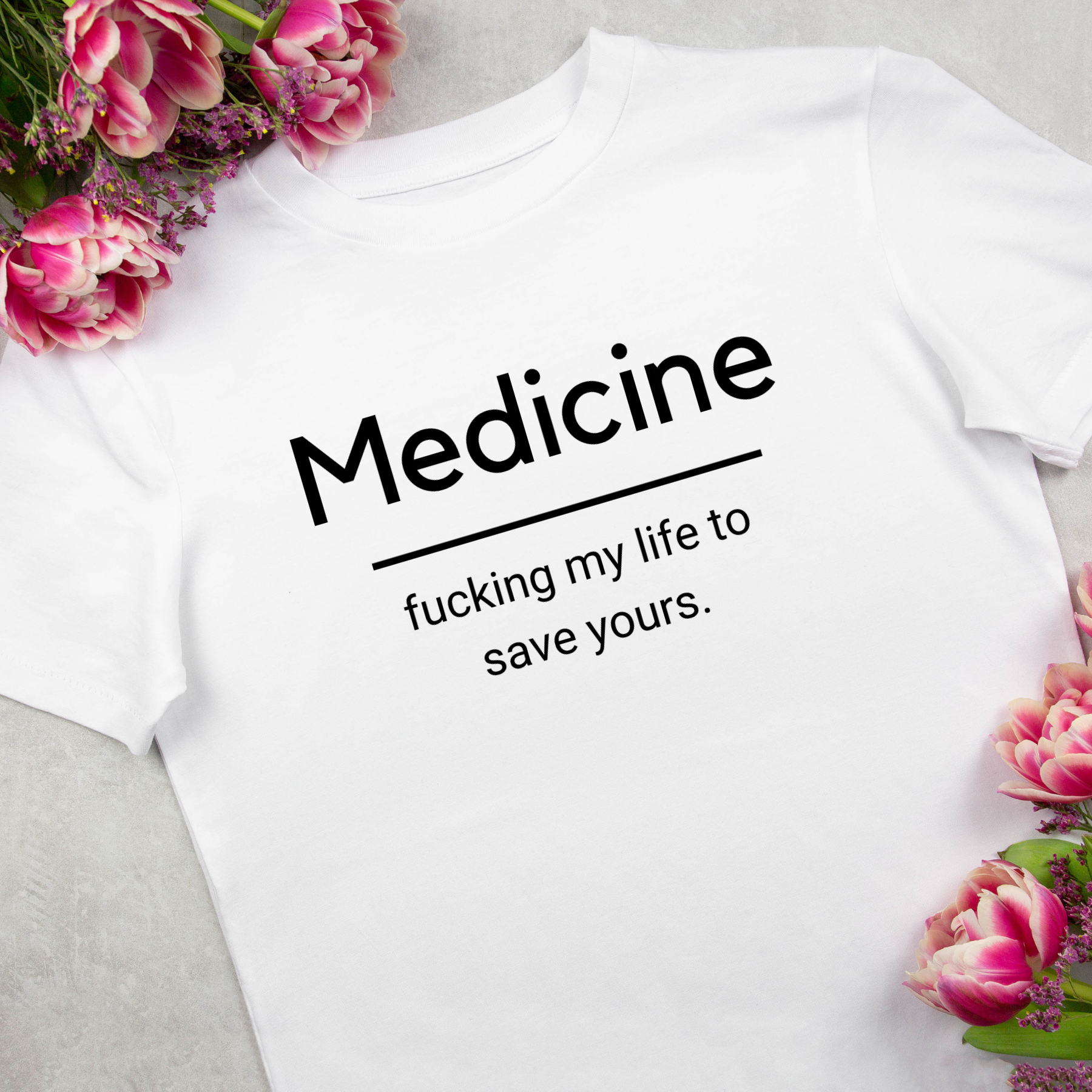 Medicine Fucking My Life T-Shirt