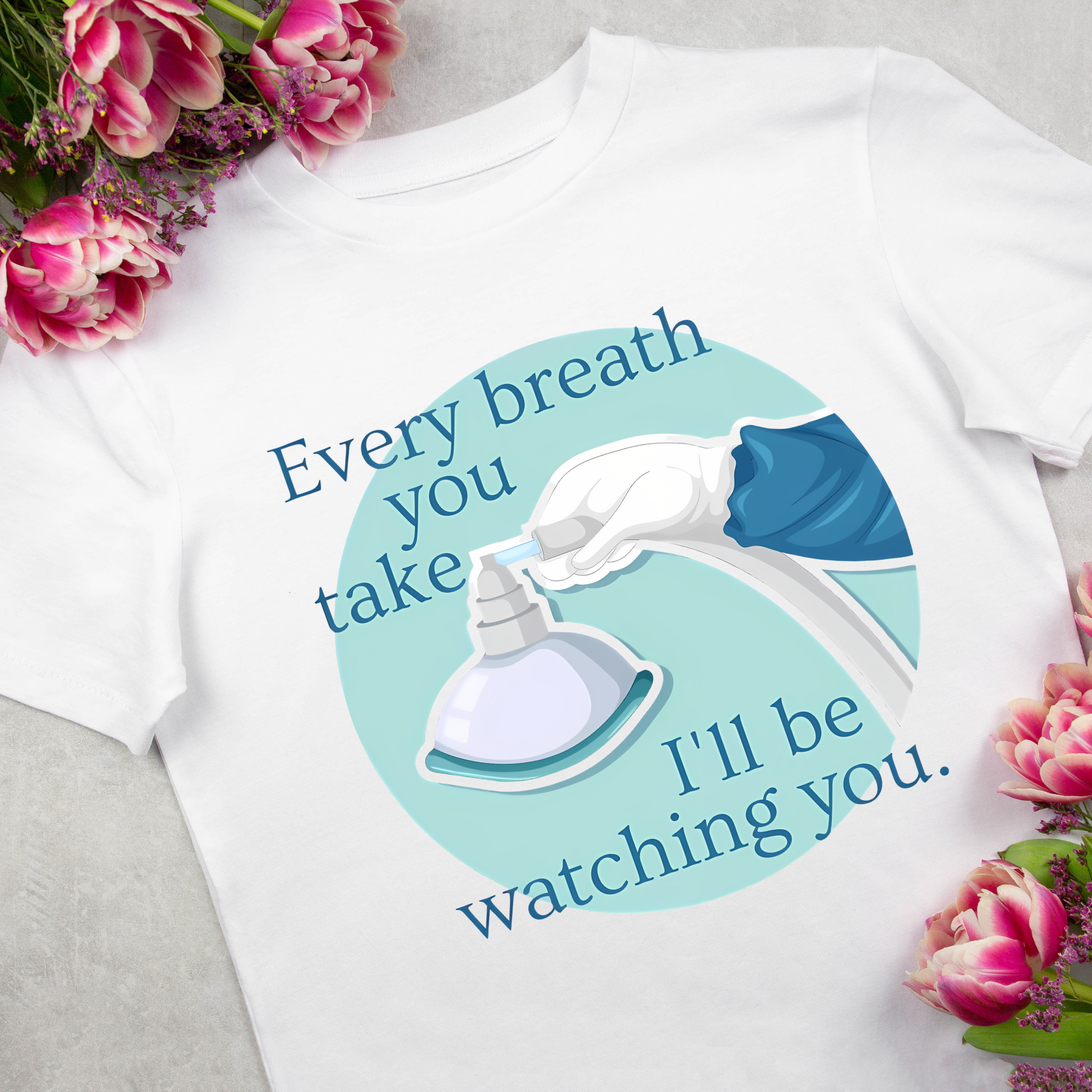 Every Breath You Take, I'll Be Watching You T-Shirt