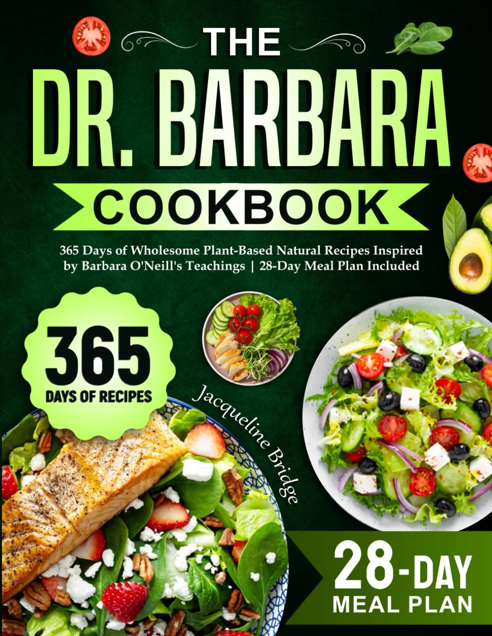 The Dr. Barbara Cookbook: 365 Days of Wholesome Plant-Based Natural Recipes