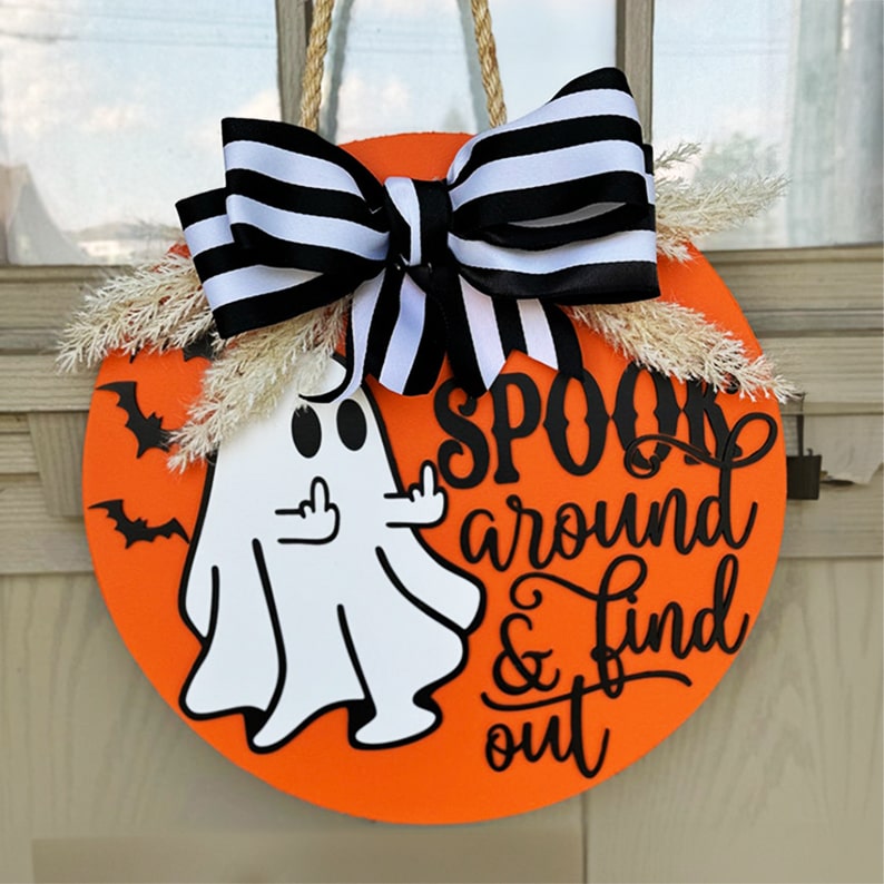 Spook Around and Find Out Halloween Sign