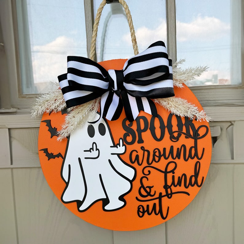 Spook Around and Find Out Halloween Sign