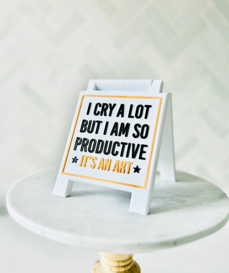 I Cry A Lot But I Am So Productive Tray Sign
