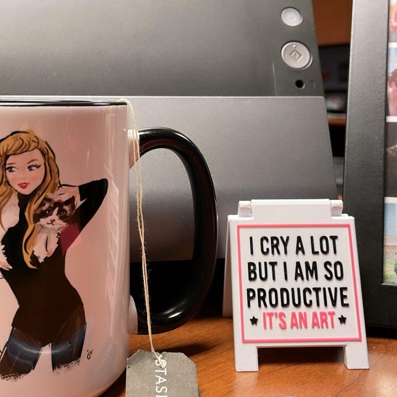 I Cry A Lot But I Am So Productive Tray Sign