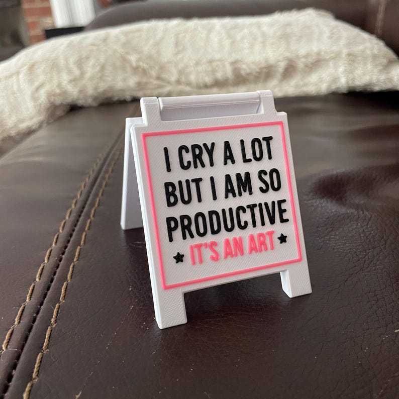 I Cry A Lot But I Am So Productive Tray Sign