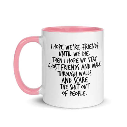 Dark Humor Friendship Gift - I Hope We Stay Ghost Friends Mug