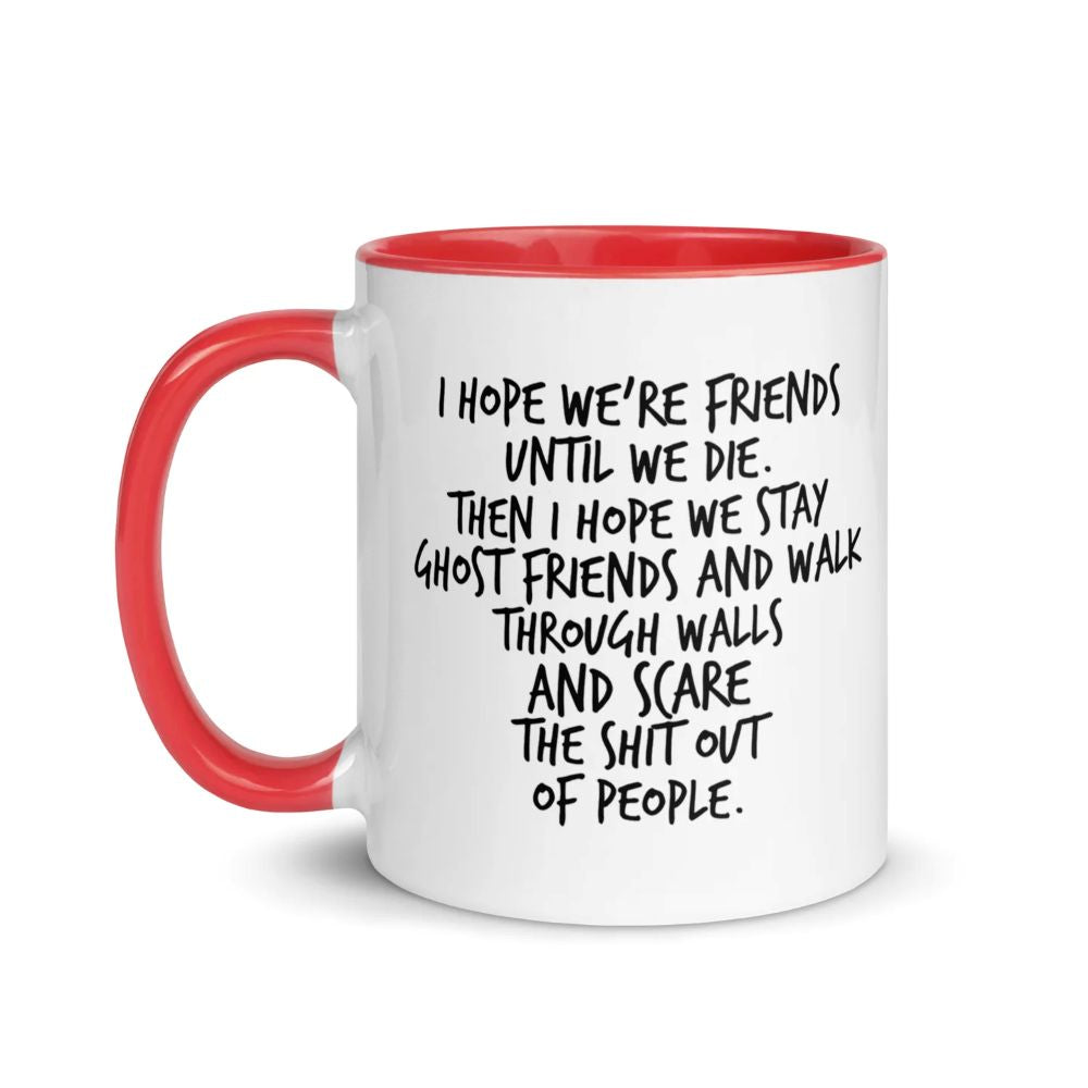 Dark Humor Friendship Gift - I Hope We Stay Ghost Friends Mug