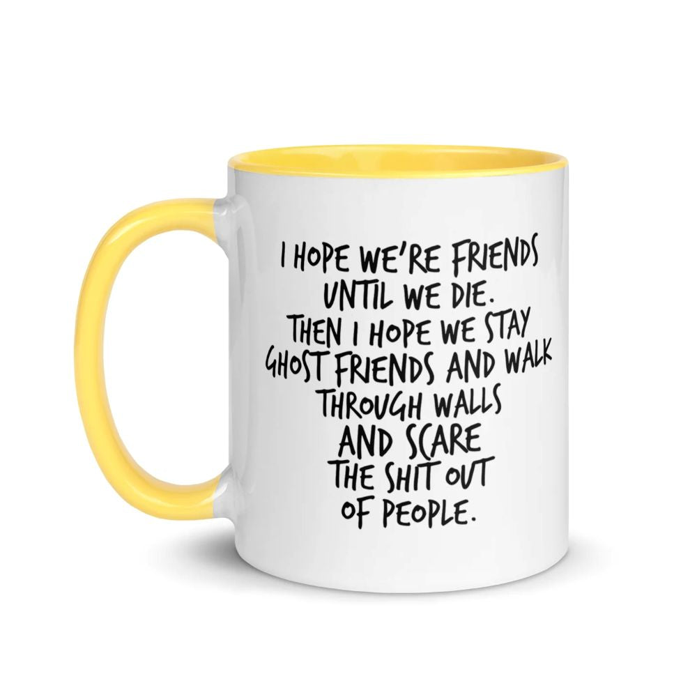 Dark Humor Friendship Gift - I Hope We Stay Ghost Friends Mug