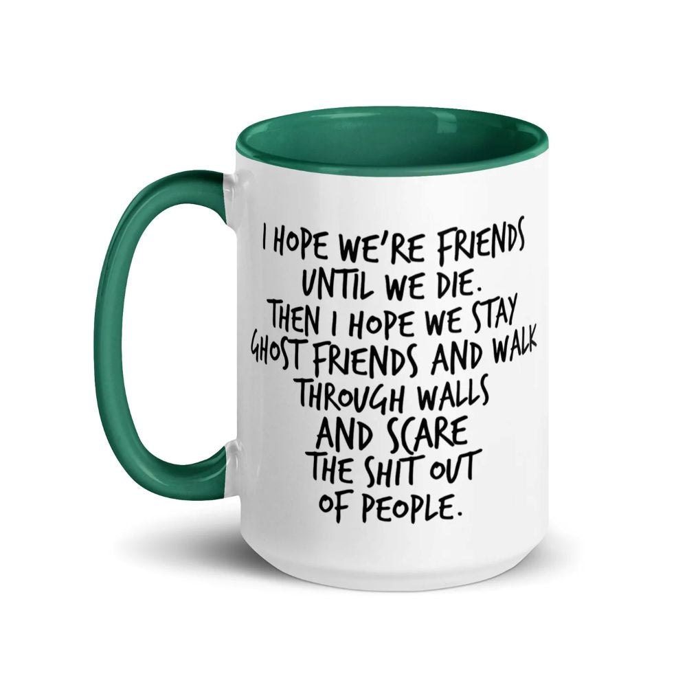 Dark Humor Friendship Gift - I Hope We Stay Ghost Friends Mug