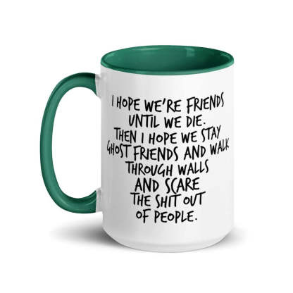Dark Humor Friendship Gift - I Hope We Stay Ghost Friends Mug